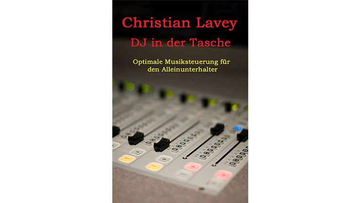 DJ in der Tasche (DJ in my Pocket) English/ German versions included by Christian Lavey eBook DOWNLOAD