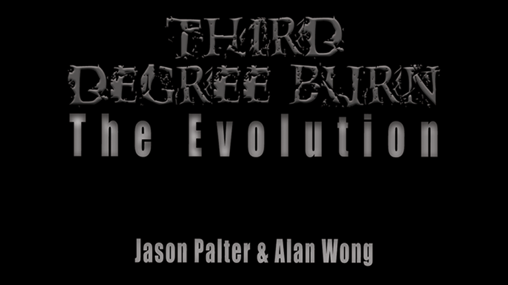 Third Degree Burn The Evolution - Jason Palter and Alan Wong