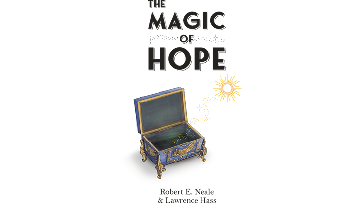 The Magic of Hope - Robert E. Neale and Lawrence Hass