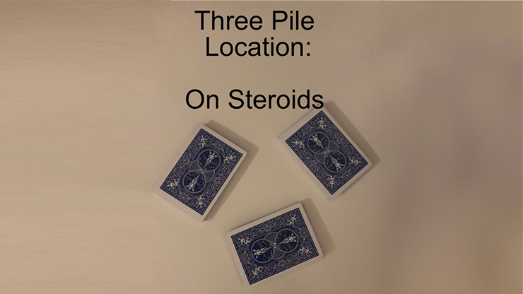 Three Pile Location: On Steroids - Unnamed Magician video and PDF DOWNLOAD